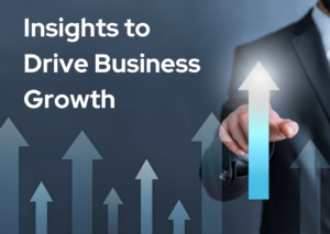 Insights to Drive Business Growth